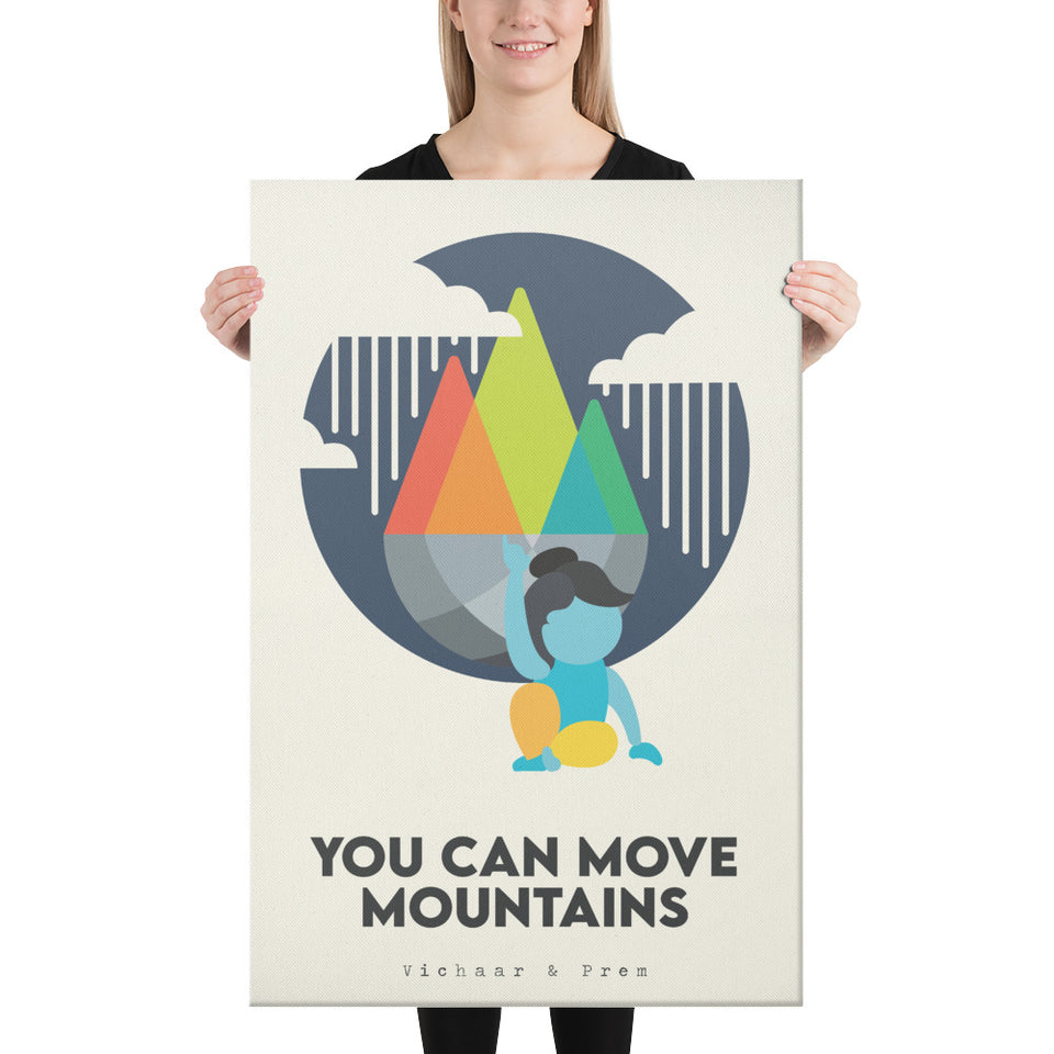 You Can Move Mountains Canvas Print