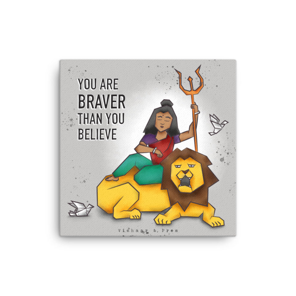 You Are Brave Canvas Print