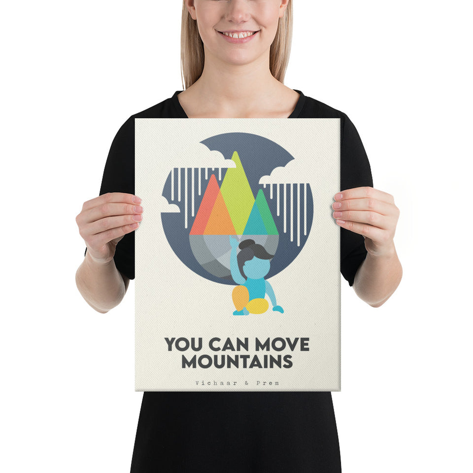 You Can Move Mountains Canvas Print