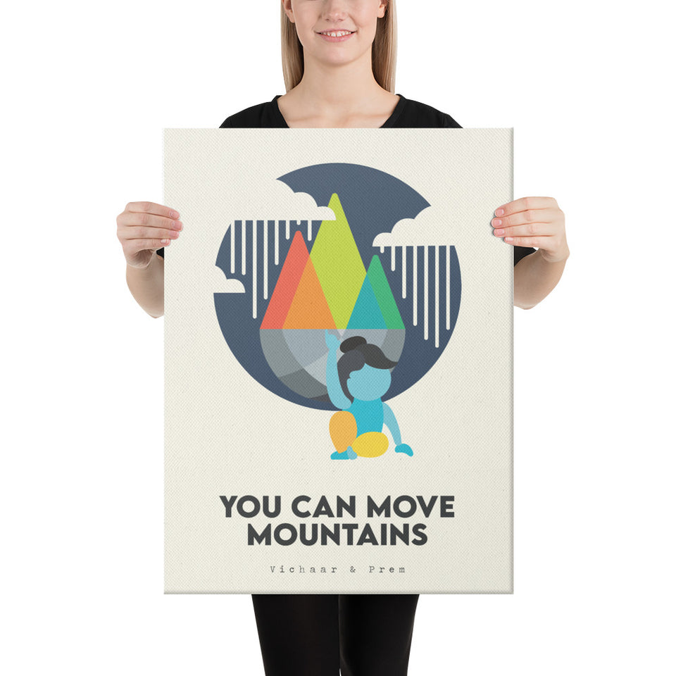 You Can Move Mountains Canvas Print