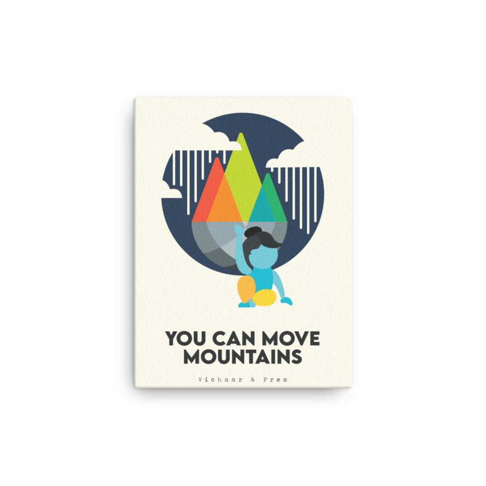 You Can Move Mountains Canvas Print
