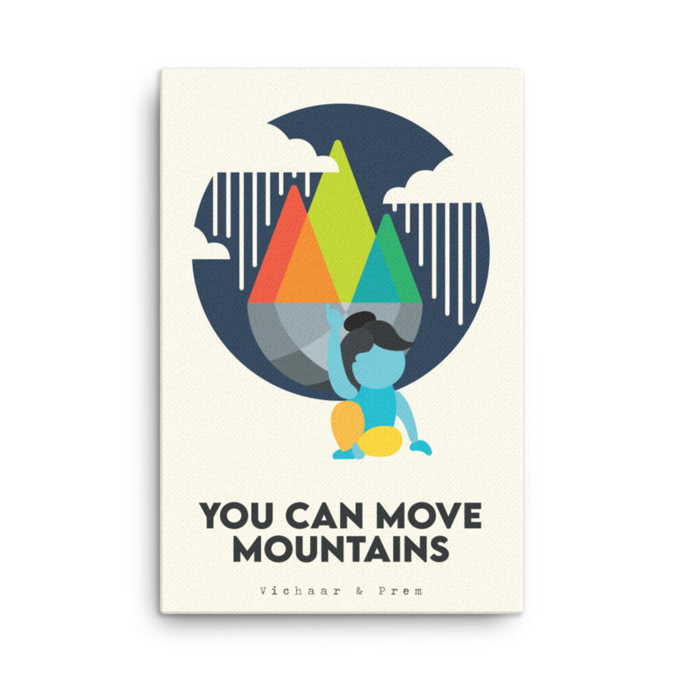 You Can Move Mountains Canvas Print