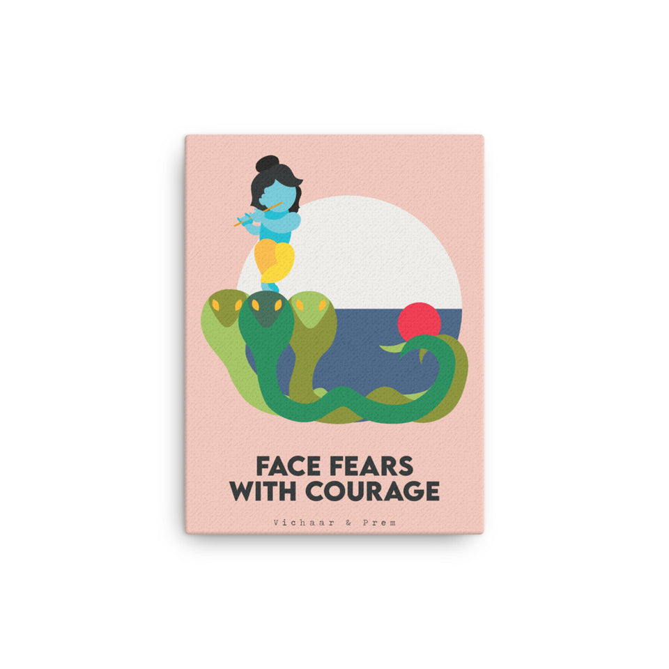 Face Fears With Courage Canvas Print