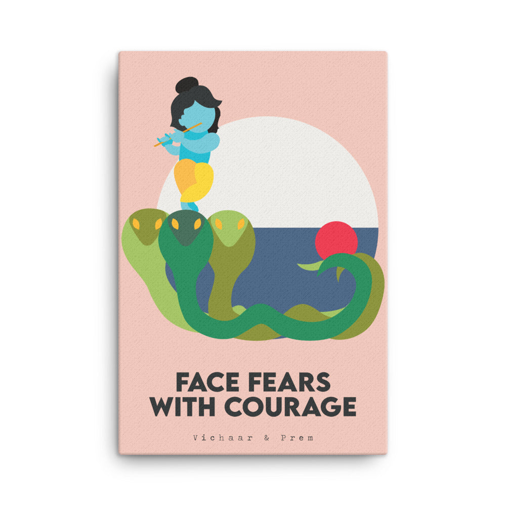 Face Fears With Courage Canvas Print
