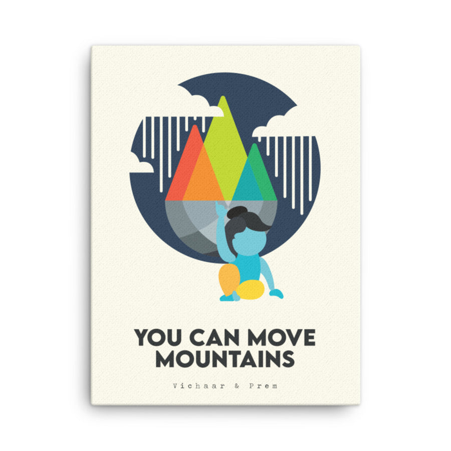 You Can Move Mountains Canvas Print
